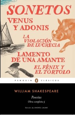 Poesía. Obra completa 5: Sonetos, Venus y Adonis, la violación de Lucrecia, lamento de una amante — William Shakespeare