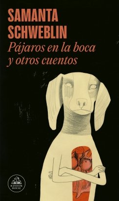 Pájaros en la boca y otros cuentos — Samanta Schweblin