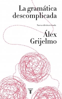 La gramatica descomplicada — Álex Grijelmo