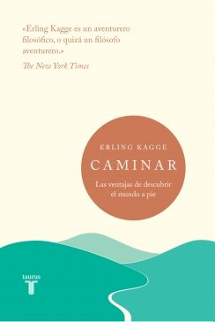 Caminar: Las ventajas de descubrir el mundo a pie — Erling Kagge