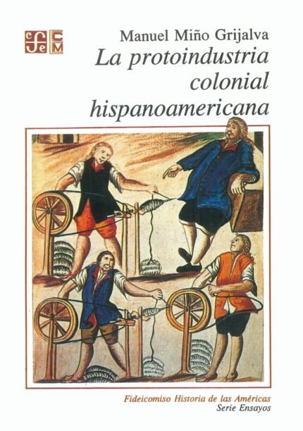 La protoindustria colonial hispanoamericana