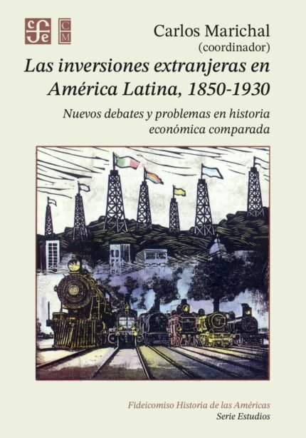 Las inversiones extranjeras en América Latina, 1850-1930