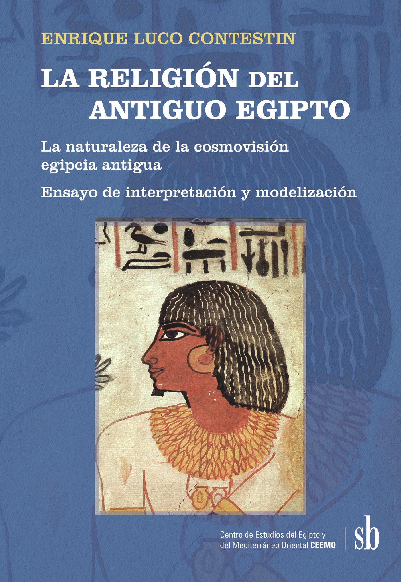 LA RELIGIÓN del ANTIGUO EGIPTO LA RELIGIÓN del ANTIGUO EGIPTO - Imagen 1