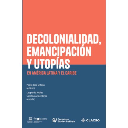 Decolonialidad, emancipación y utopías en América Latina y el Caribe