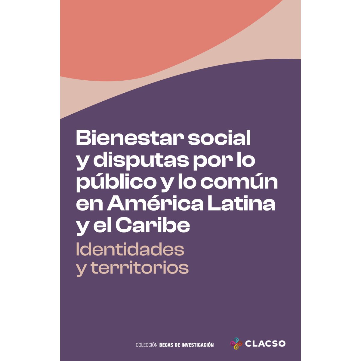 Bienestar social y disputas por lo público y lo común en América Latina y el Caribe Bienestar social y disputas por lo público y lo común en América Latina y el Caribe - Imagen 1