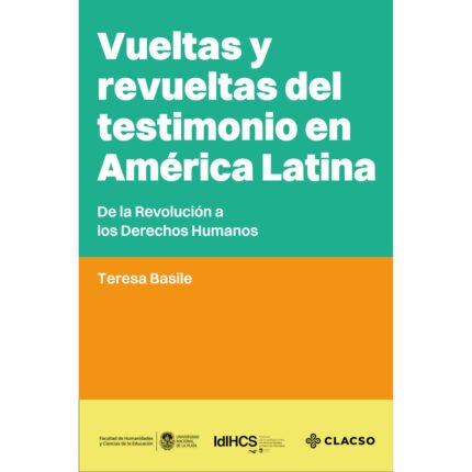 Vueltas y revueltas del testimonio en América Latina