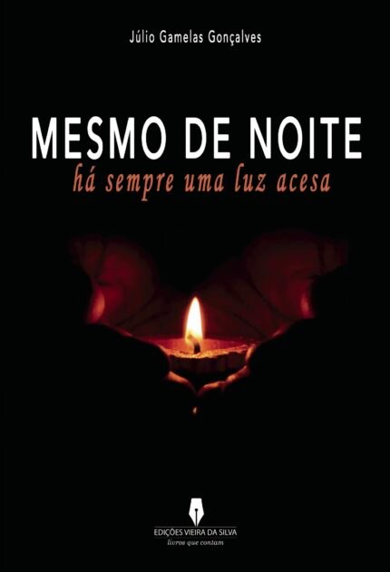 MESMO DE NOITE HÁ SEMPRE UMA LUZ ACESA