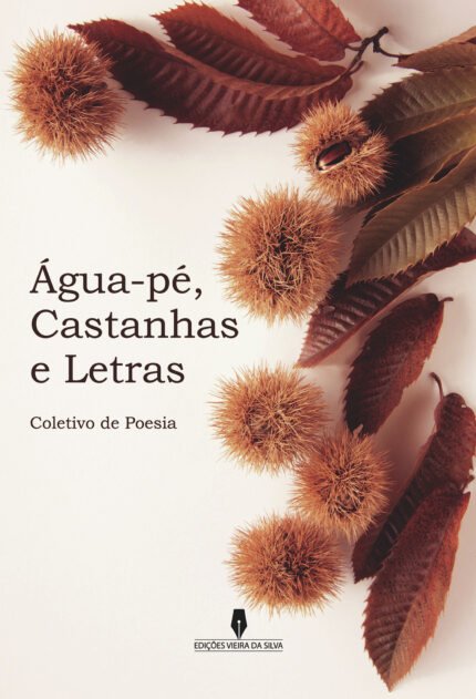 ÁGUA PÉ, CASTANHAS E LETRAS