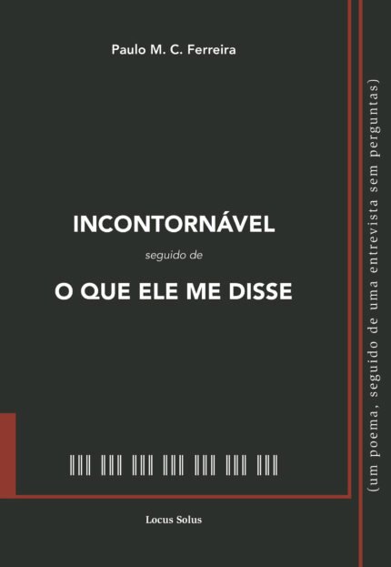 Incontornável seguido de O que ele me disse