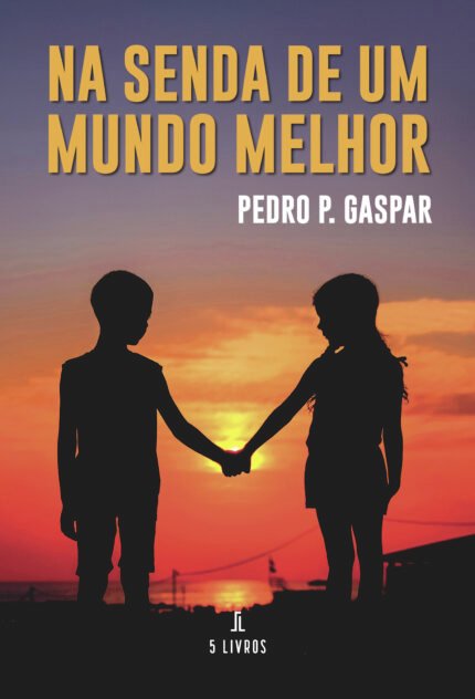 Na Senda de Um Mundo Melhor