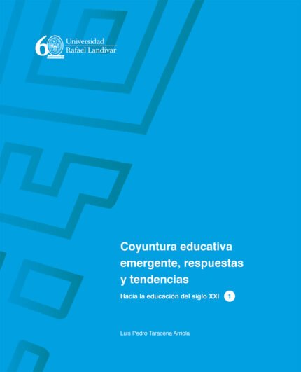 Coyuntura educativa emergente, respuestas y tendencias