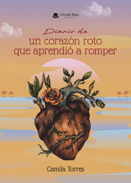 Diario de un corazón roto que aprendió a romper
