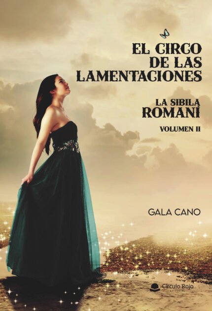 El circo de las lamentaciones. La sibila romaní volumen II