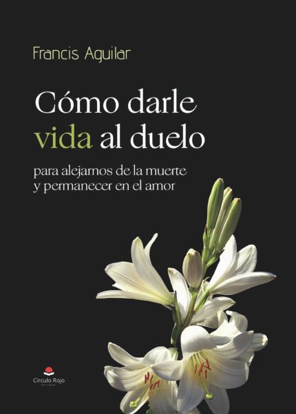Cómo darle vida al duelo