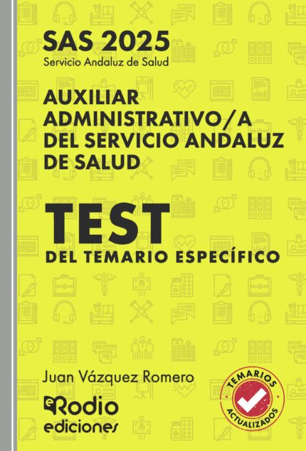 Auxiliar Administrativo/a del Servicio Andaluz de Salud. SAS 2025. Test del Temario Específico