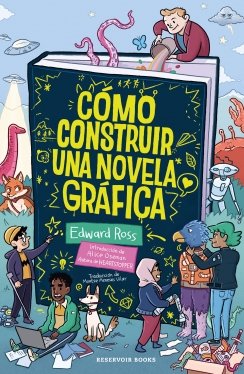 Cómo construir una novela gráfica — Edward Ross
