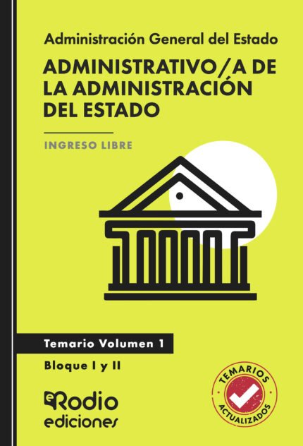 Administrativo/a de la Administración del Estado. Temario. Volumen 1. Bloque I y II. Acceso Libre