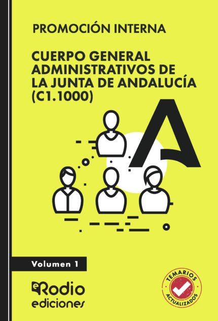 Cuerpo General Administrativos de la Junta de Andalucía (C1.1000). Volumen 1. PROMOCIÓN INTERNA