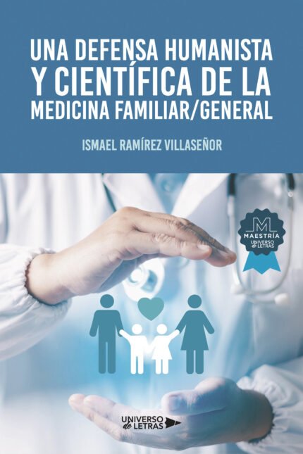 Una defensa humanista y científica de la medicina familiar/general