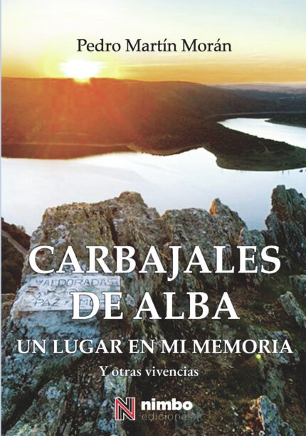 CARBAJALES DE ALBA. Un lugar en mi memoria, y otras vivencias
