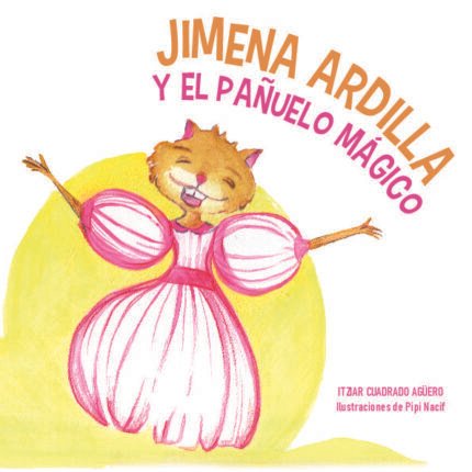 Jimena Ardilla y el pañuelo mágico