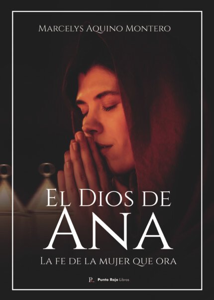 El Dios de Ana. La fe de la mujer que ora