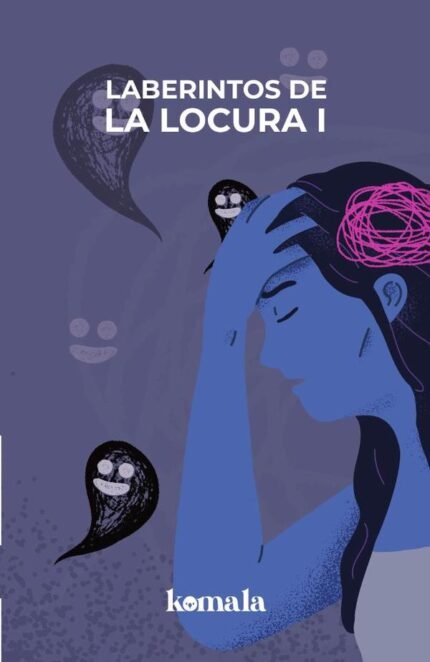 Laberintos de la locura. Tomo I