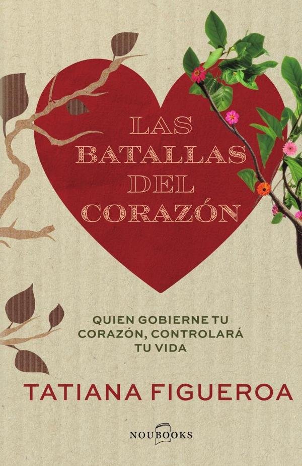 989408_IMAGEN_TAPA_G_004 Las batallas del corazón: Quien gobierne tu corazón, controlará tu vida - Imagen 1