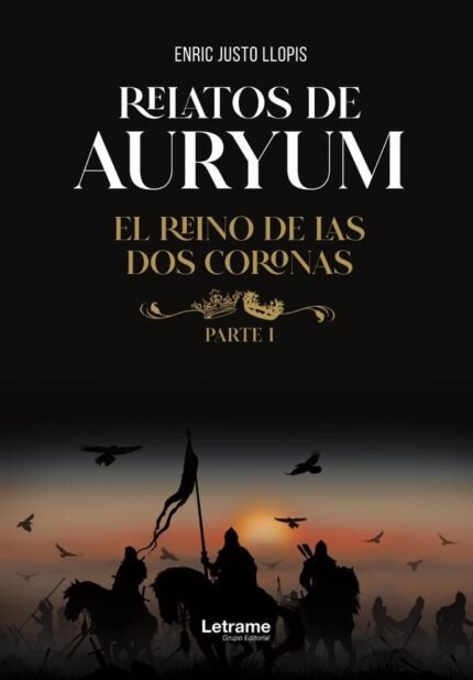 Relatos de Auryum: El reino de las dos coronas