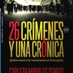 26 crímenes y una crónica: Quién mató a la resistencia en Venezuela