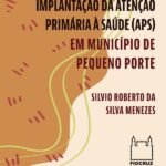 Implantação Da Atenção Primária À Saúde (Aps) Em Município De Pequeno Porte