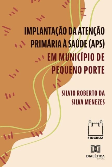 Implantação Da Atenção Primária À Saúde (Aps) Em Município De Pequeno Porte