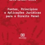 Fontes, Princípios E Aplicações Jurídicas Para O Direito Penal