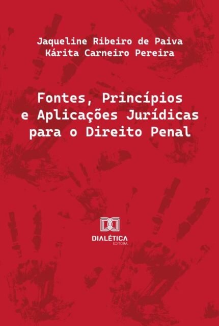 Fontes, Princípios E Aplicações Jurídicas Para O Direito Penal