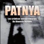 PATNYA. Las crónicas extraordinarias de Dionisio Aguado.