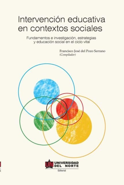 Intervención educativa en contextos sociales.: Fundamentos e investigación, estrategias y educación social en el ciclo vital.