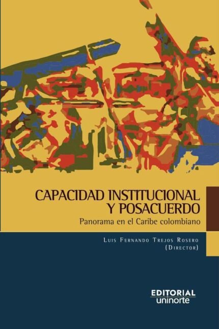 Capacidad institucional y posacuerdos.: Panorama en el Caribe colombiano.