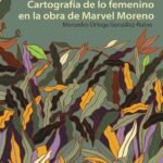 Cartografía de lo femenino en la obra de Marvel Moreno