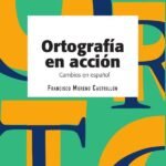 Ortografía en acción: Cambios en español
